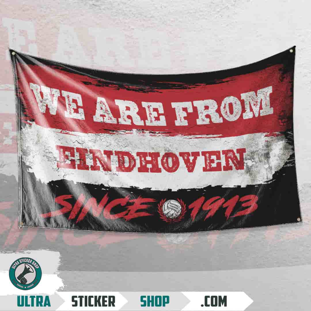 We are from Eindhoven  since 1913 Flag