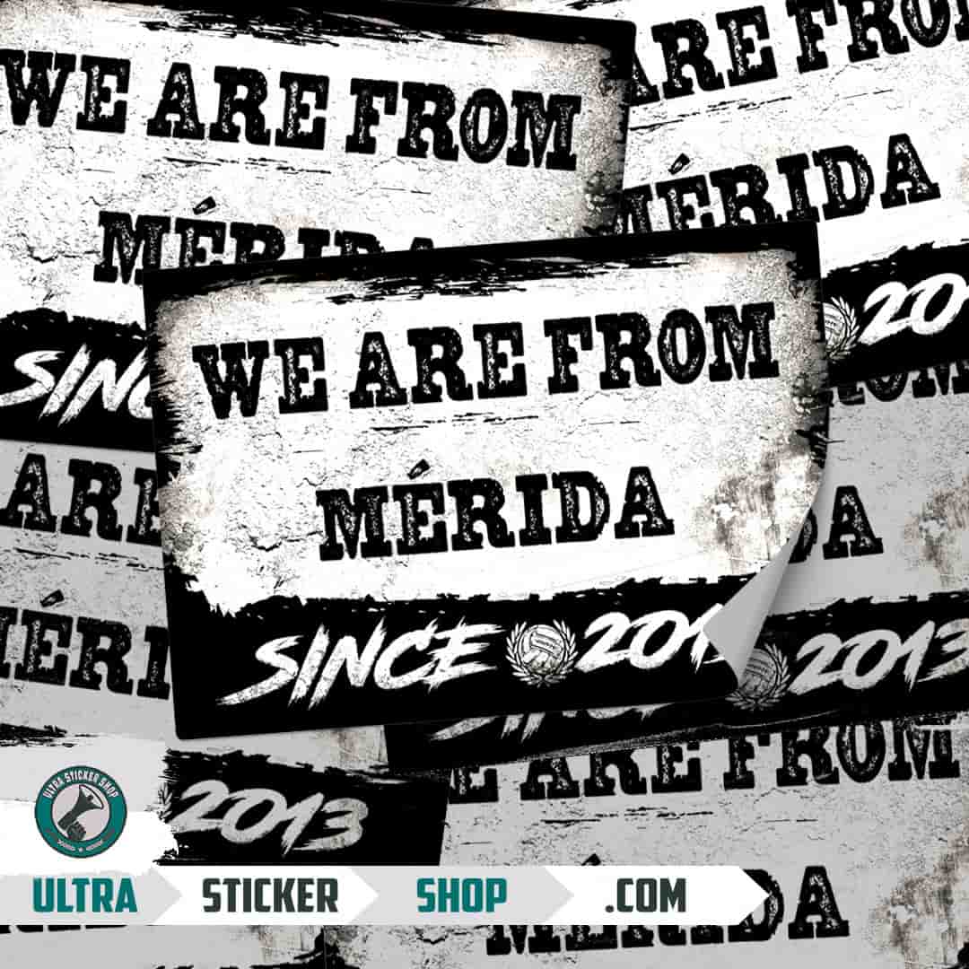We are from Mérida since 2013 Stickers