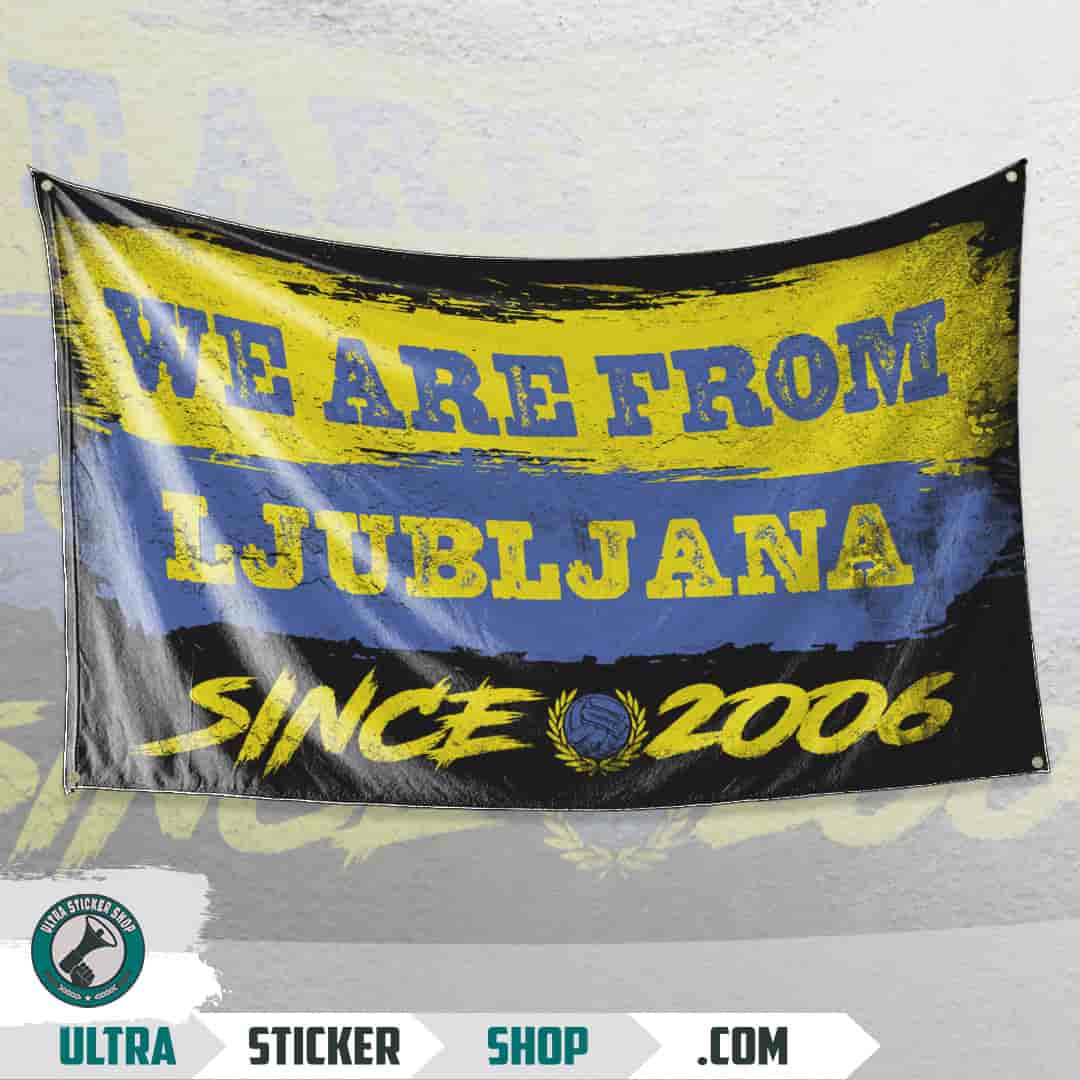 We are from Ljubljana since 2006 Flag