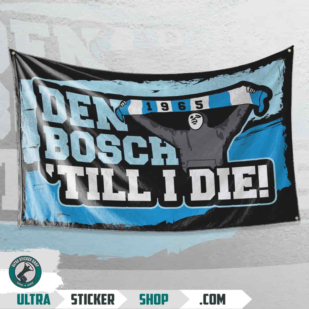 Den Bosch Till I Die! Flag