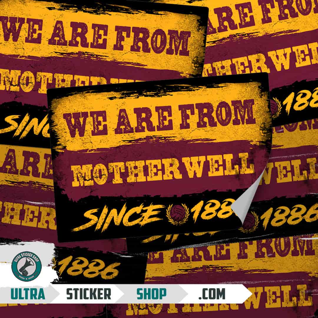 We are from Motherwell since 1886 Stickers