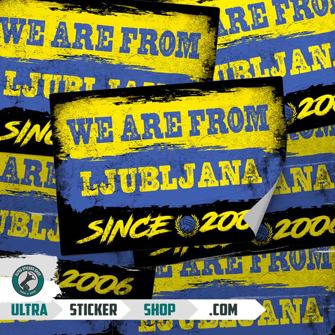 We are from Ljubljana since 2006 Stickers