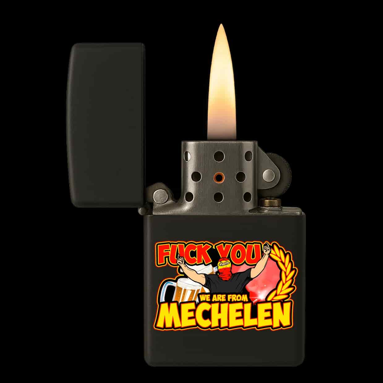 Fuck you we are from Mechelen Lighter