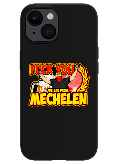 Fuck you we are from Mechelen Iphone Case