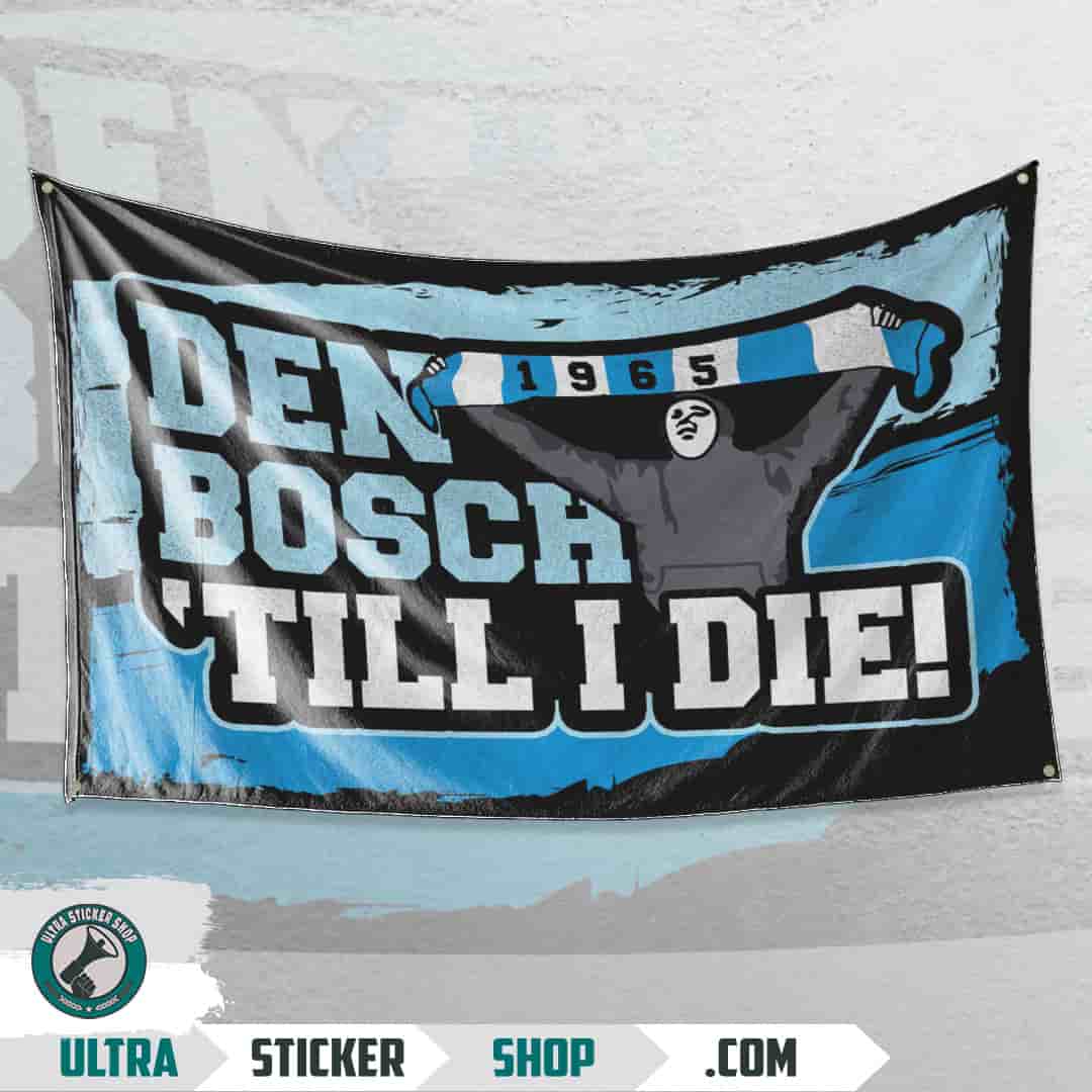 Den Bosch Till I Die! Flag