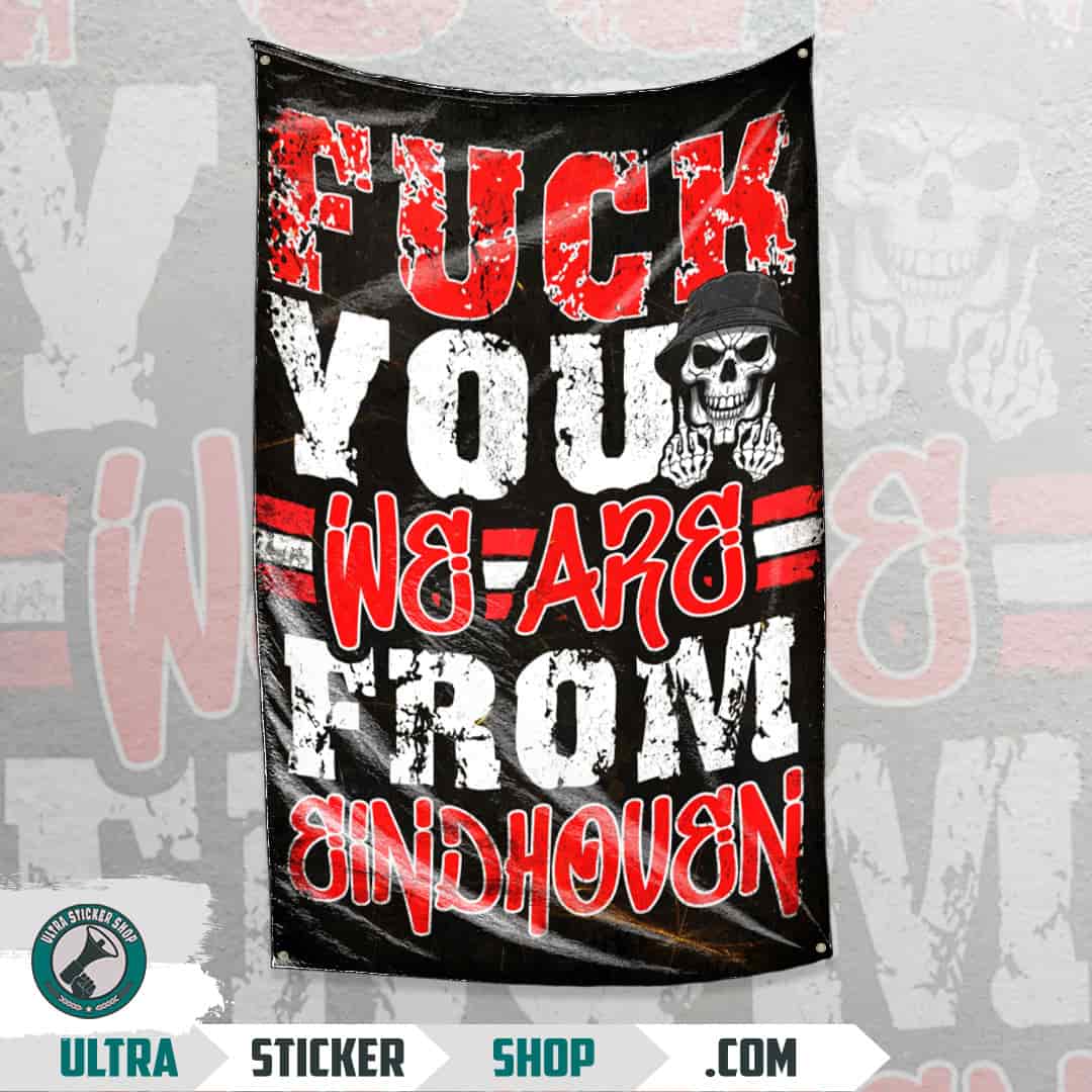 Fuck you we are from Eindhoven Flag