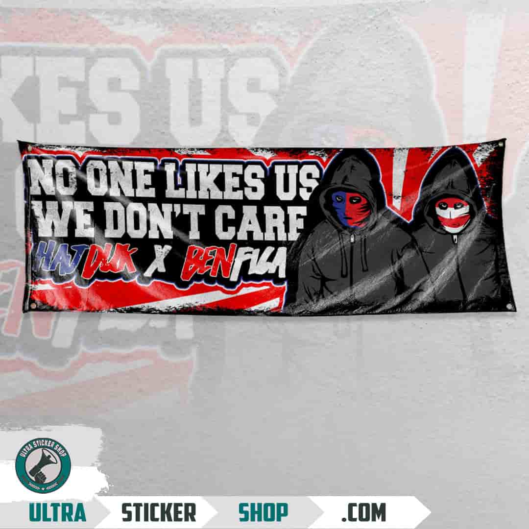 No one likes us we don't care Hajduk X Benfica Flag