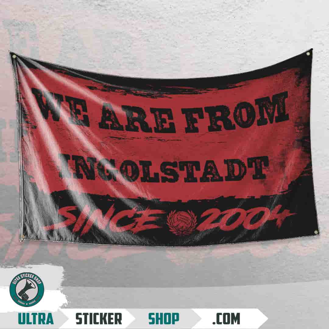 We are from Ingolstadt since 2004 Flag