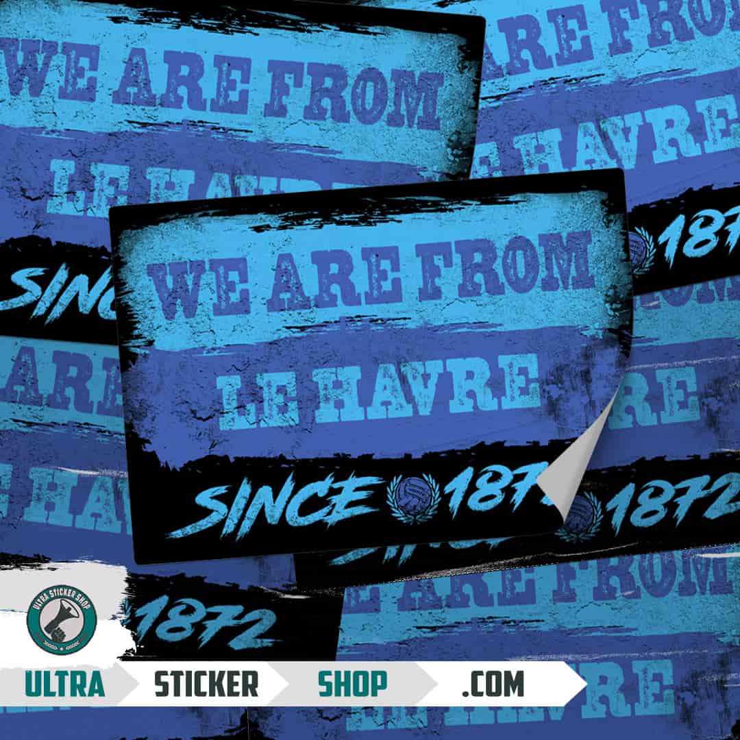 We are from Le Havre since 1872 Stickers