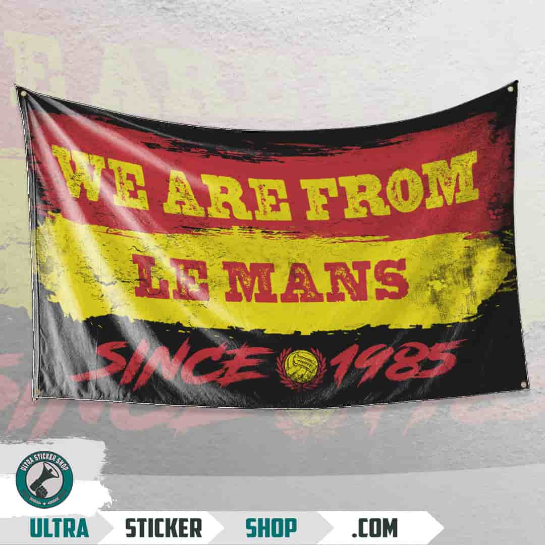 We are from Le Mans since 1985 Flag