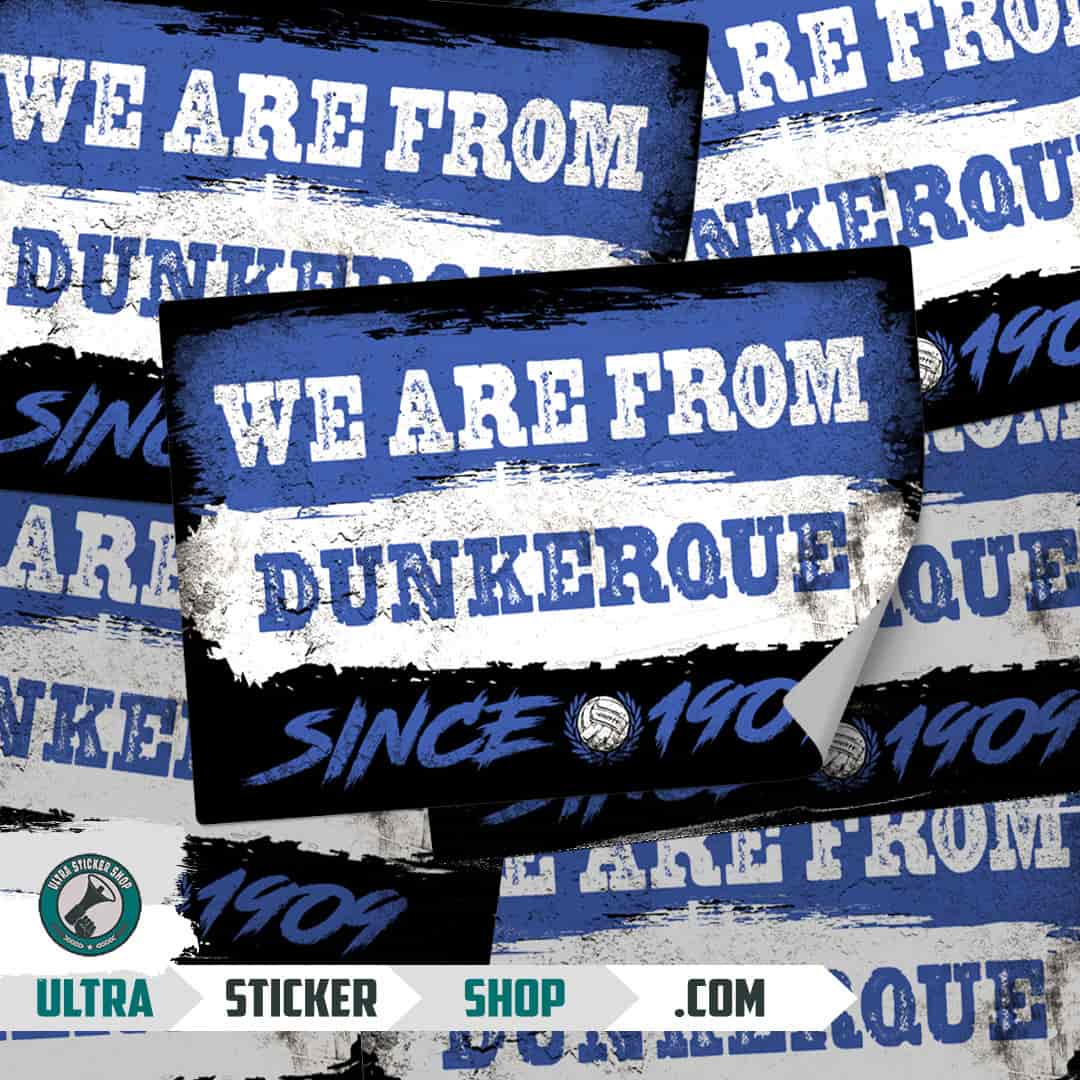 We are from Dunkerque since 1909 Stickers