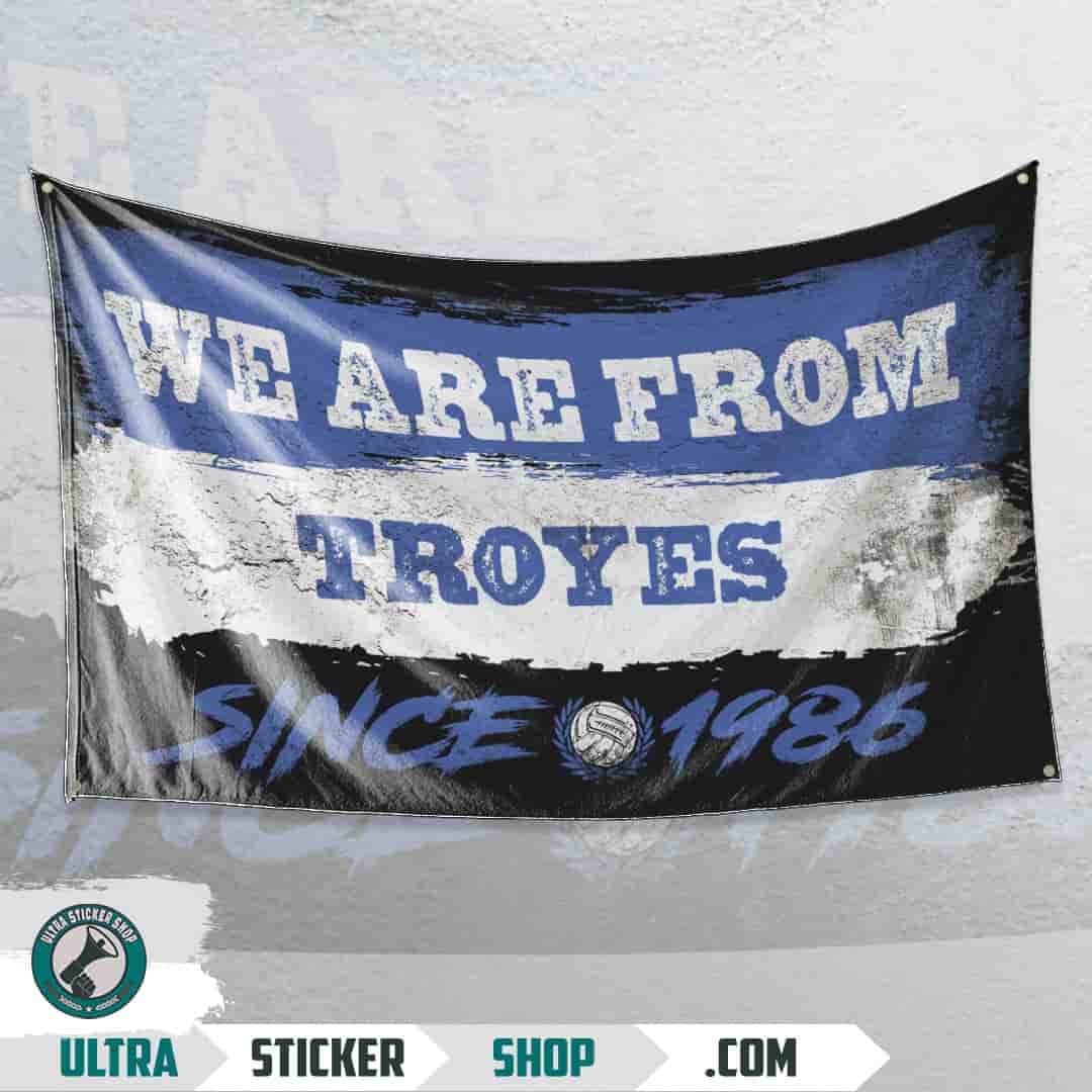 We are from Troyes since 1986 Flag