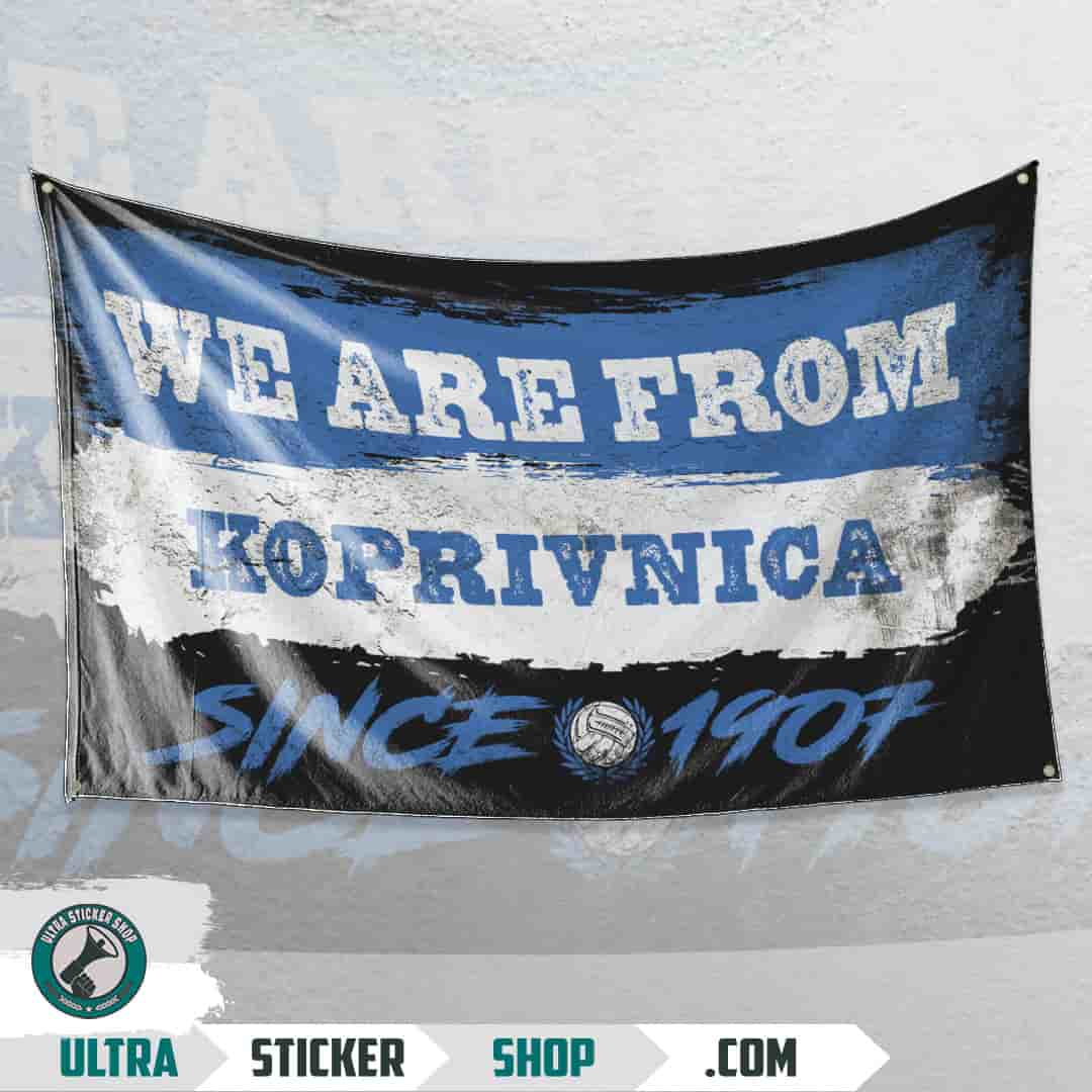 We are from Koprivnica since 1907 Flag