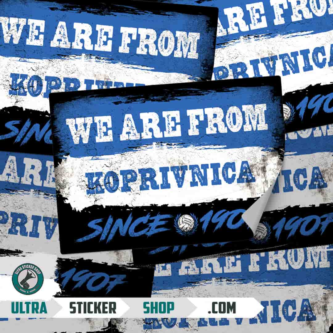 We are from Koprivnica since 1907 Stickers