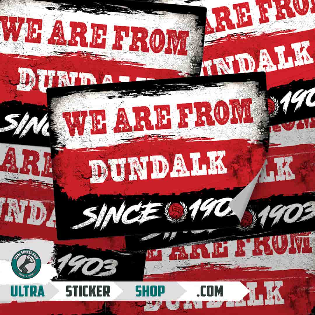 We are from Dundalk since 1903 Stickers