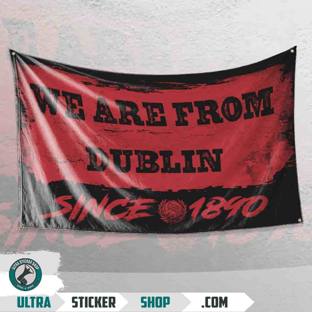 We are from Dublin since 1890 Flag