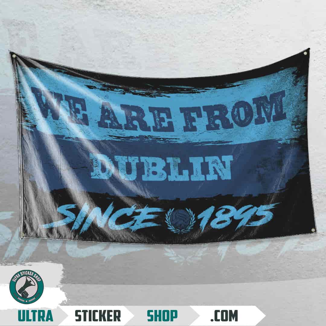 We are from Dublin since 1895 Flag