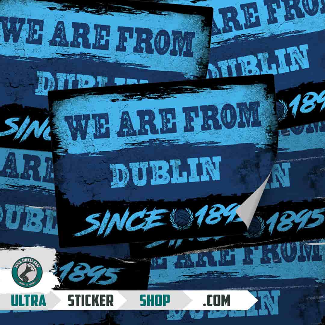 We are from Dublin since 1895 Stickers