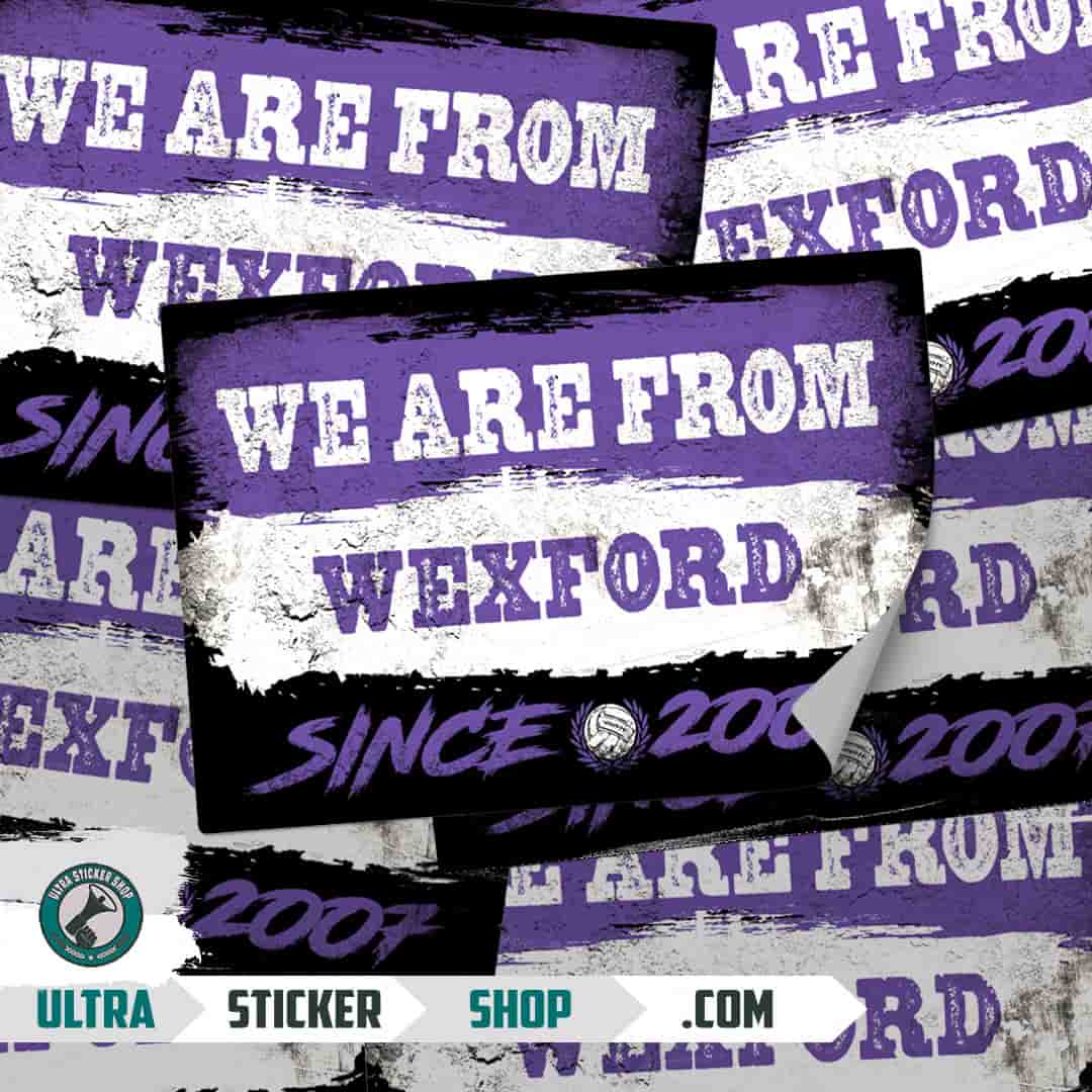 We are from Wexford since 2007 Stickers