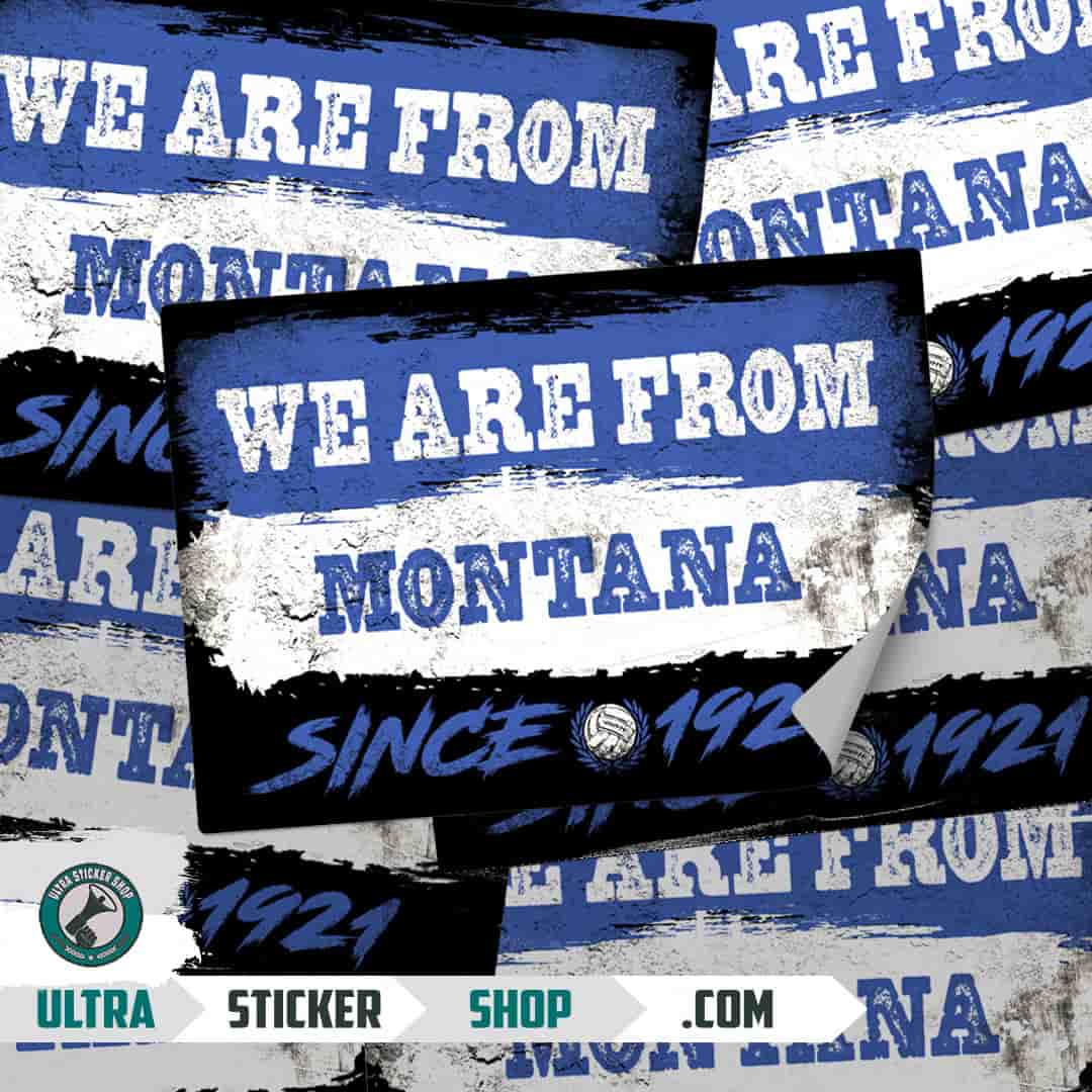 We are from Montana since 1921 Stickers
