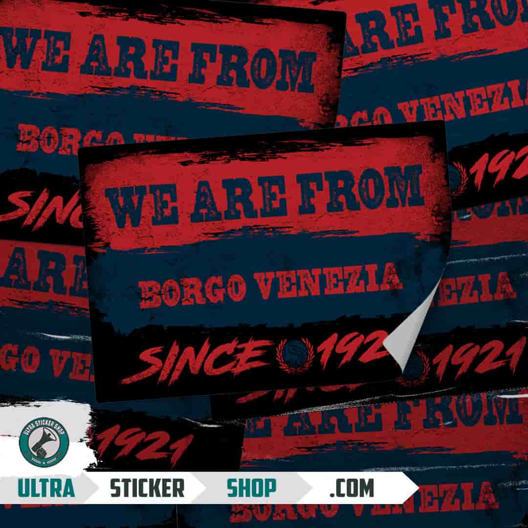 We are from Borgo Venezia since 1921 Stickers