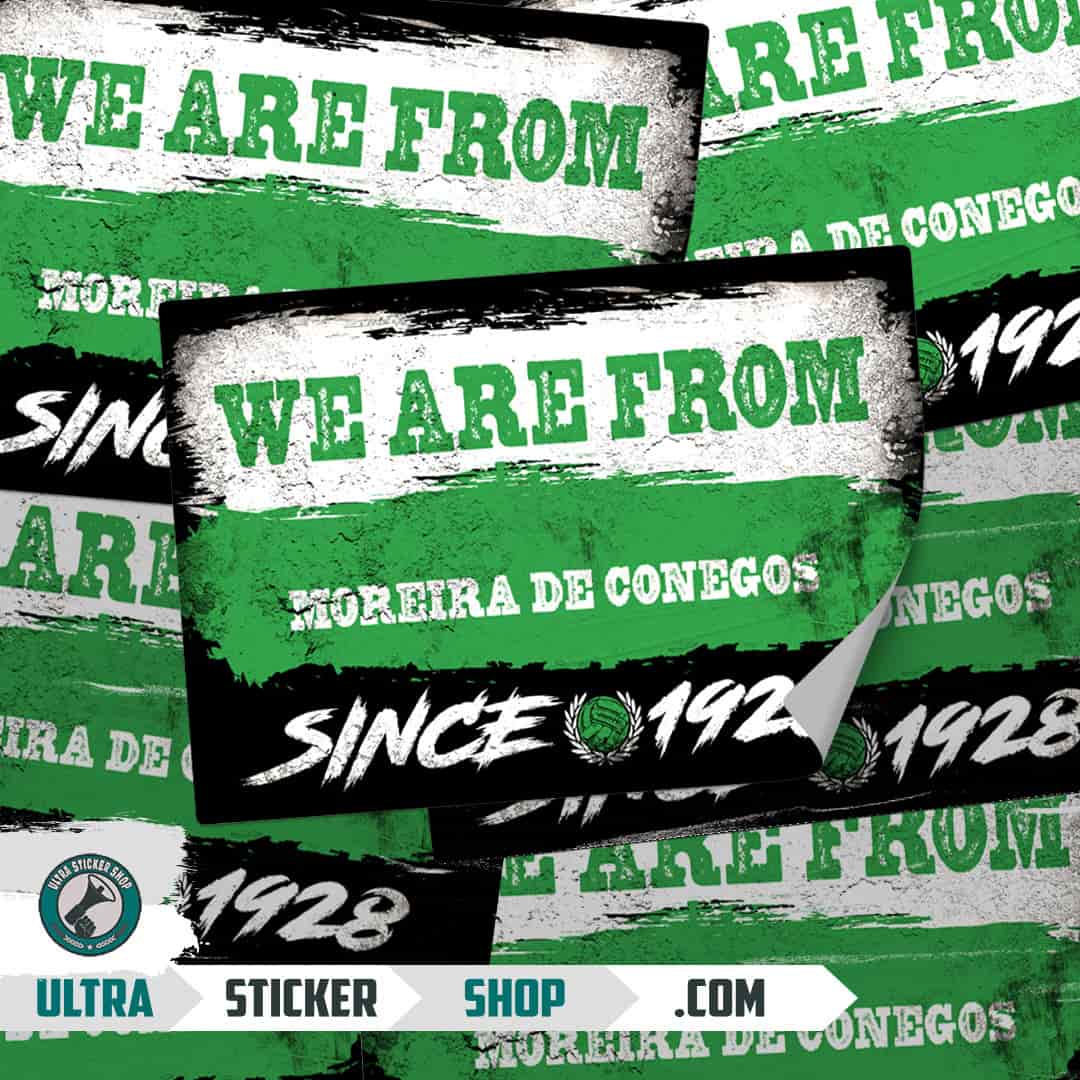 We are from Moreira de Conegos since 1928 Stickers