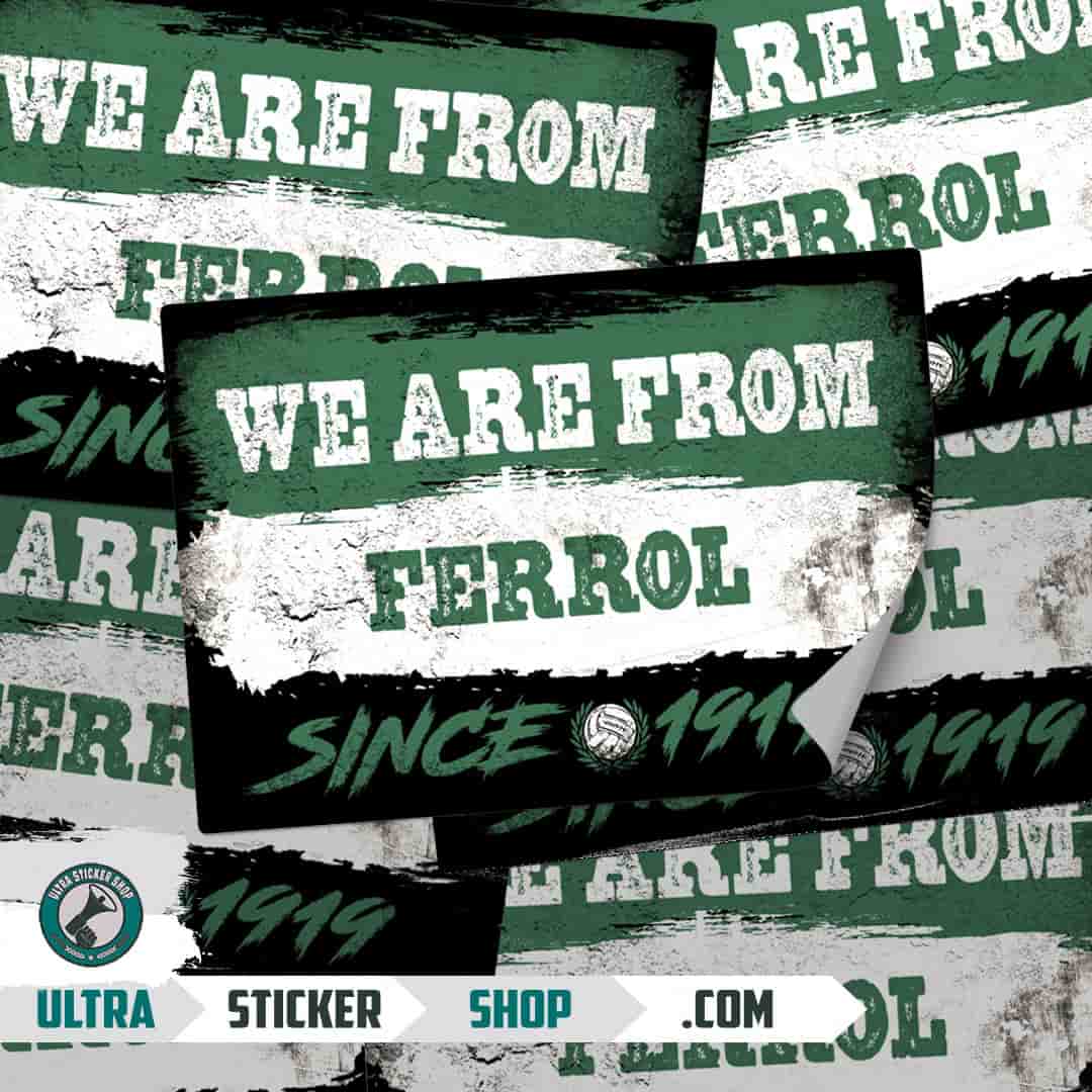 We are from Ferrol since 1919 Stickers