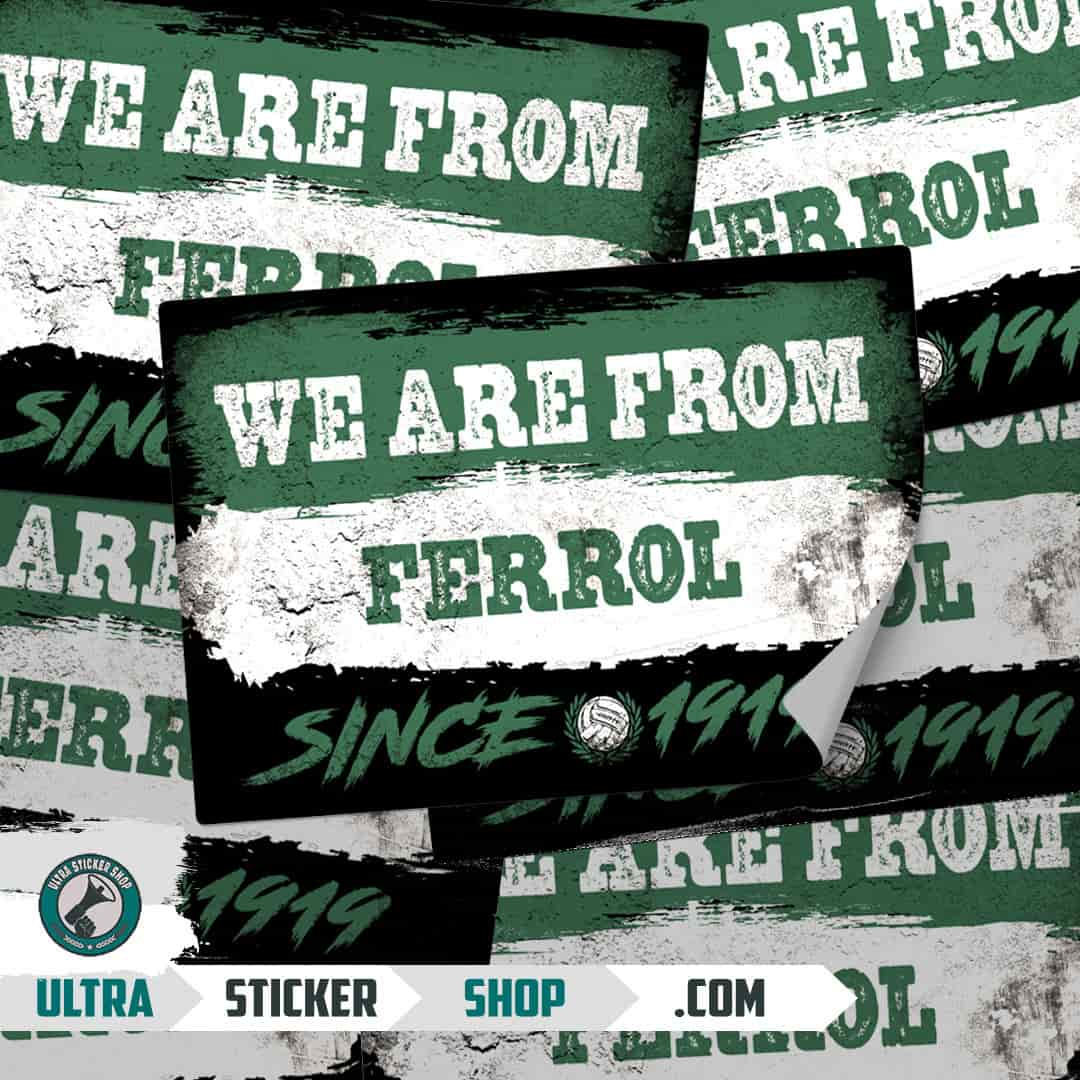 We are from Ferrol since 1919 Stickers