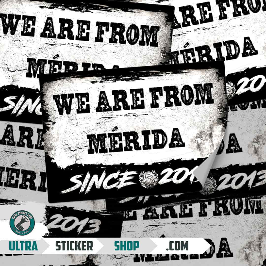 We are from Mérida since 2013 Stickers