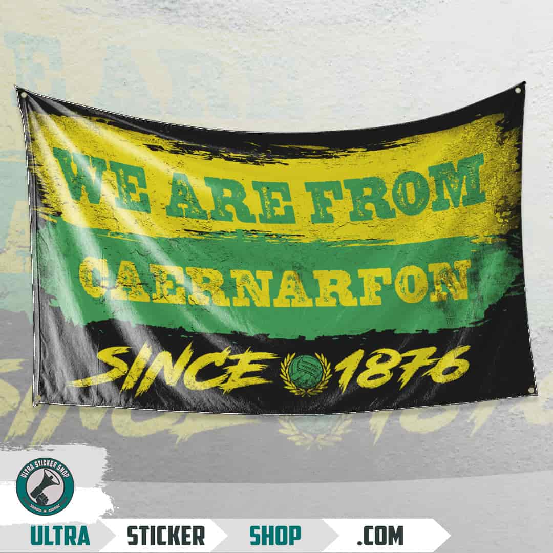 We are from Caernarfon since 1876 Flag