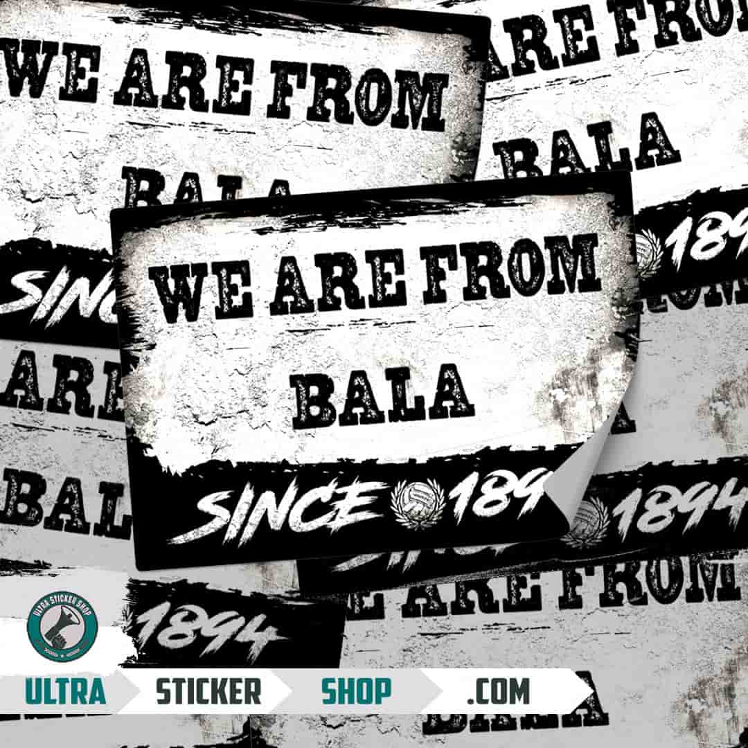 We are from Bala since 1894 Stickers
