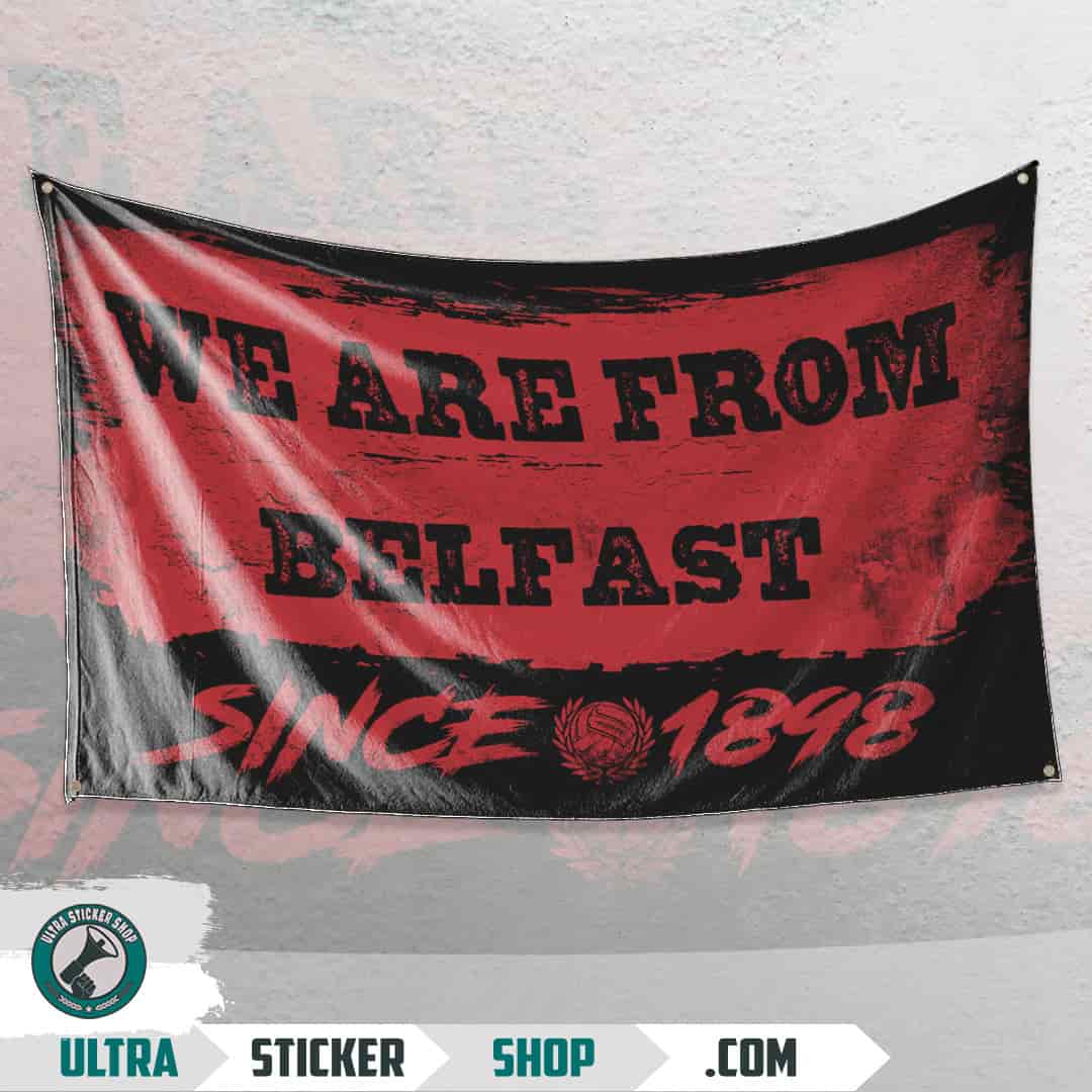 We are from Belfast since 1898 Flag