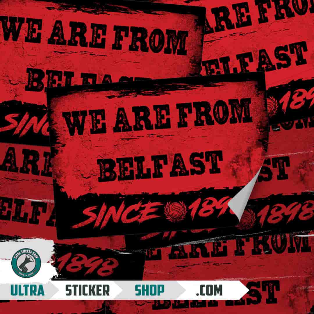 We are from Belfast since 1898 Stickers