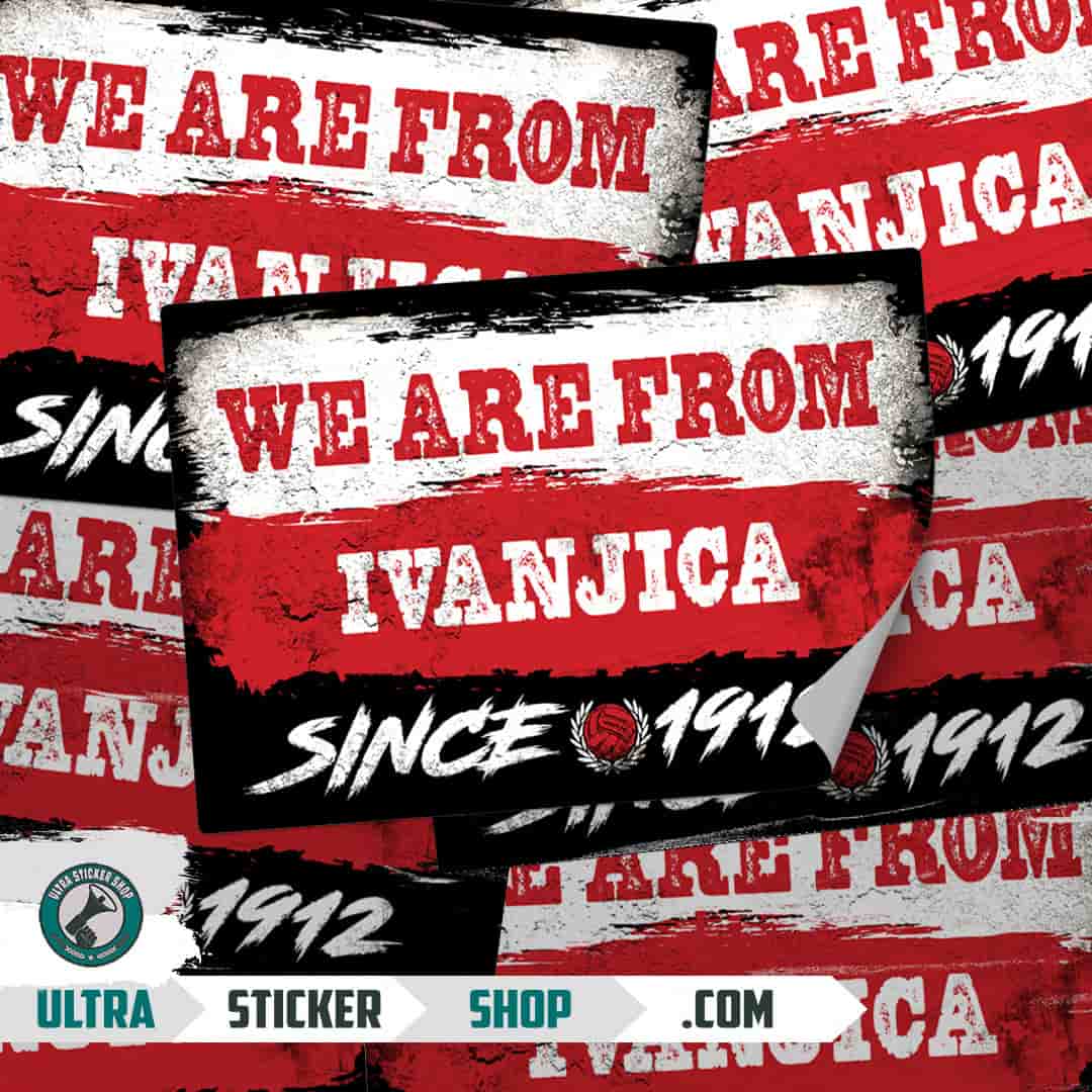 We are from Ivanjica since 1912 Stickers