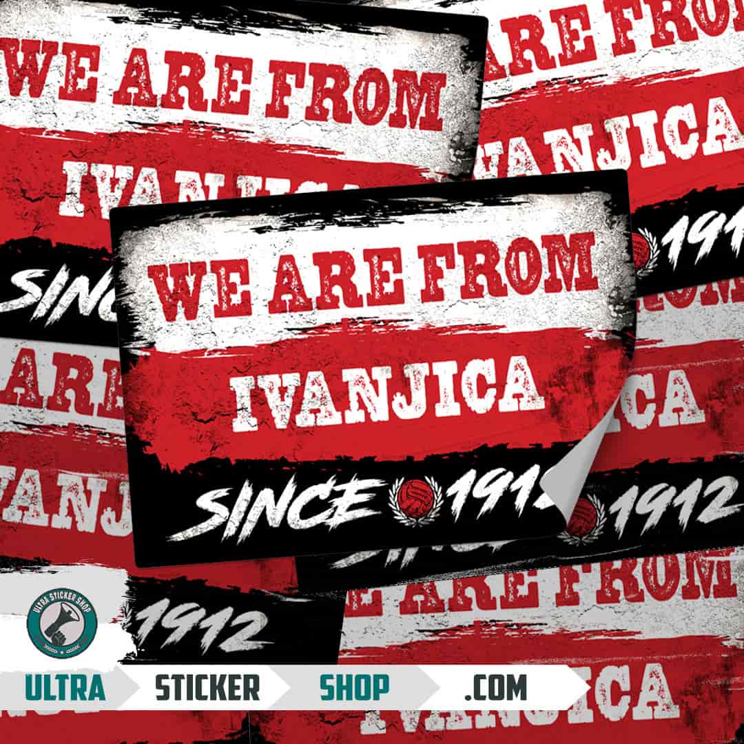 We are from Ivanjica since 1912 Stickers