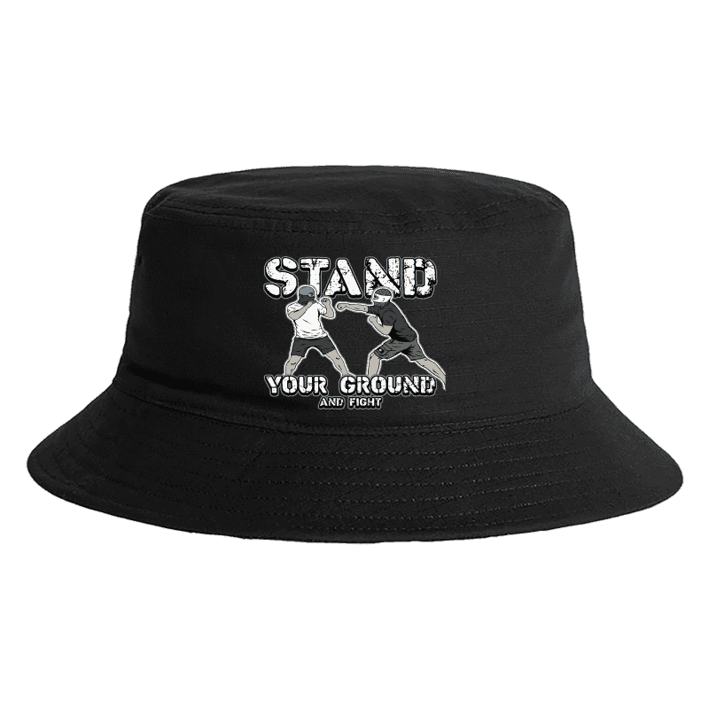 Stand Your Ground And Fight Bucket Hat