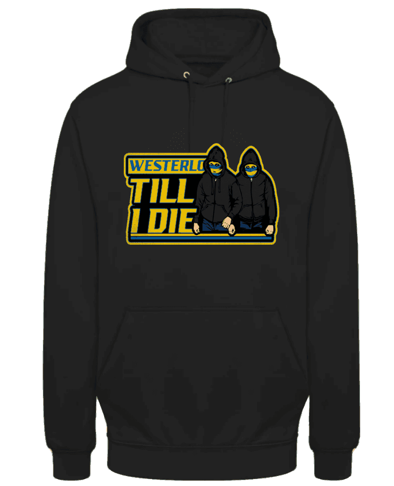 Westerlo Till I die Hoodie
