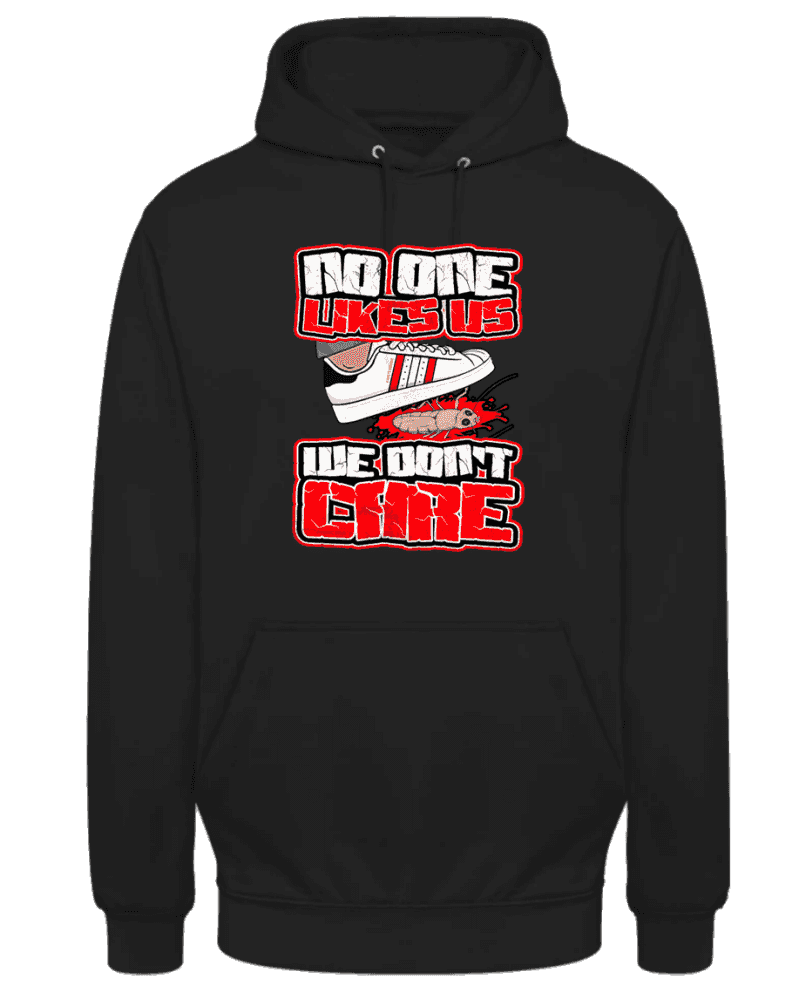 No one likes us we don't care- Amsterdam Hoodie