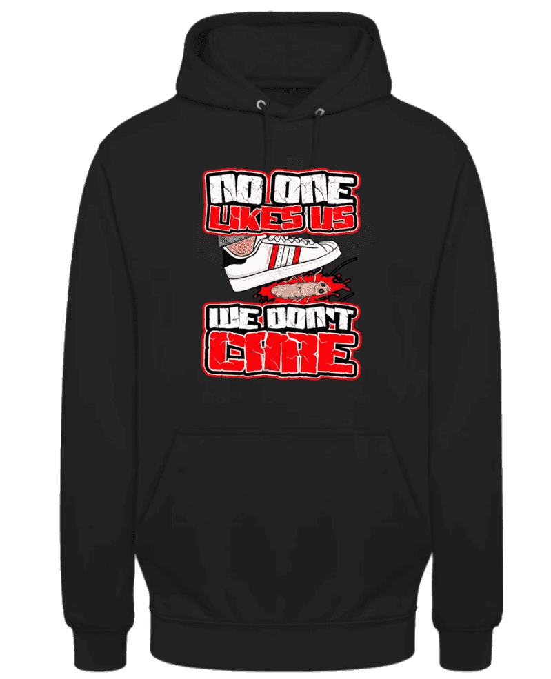 No one likes us we don't care- Amsterdam Hoodie